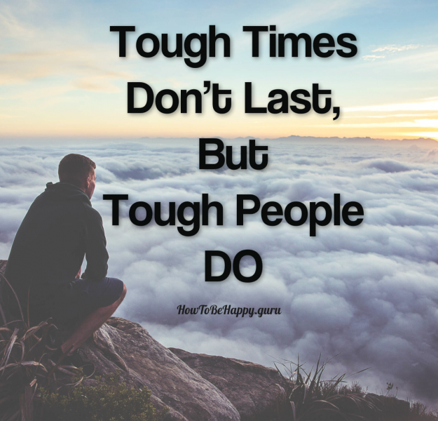 Tough Times don't last but tough people do